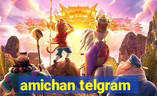 amichan telgram